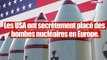 Les États-Unis ont secrètement placé des bombes nucléaires en Europe.
