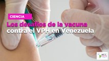 Los desafíos de la vacuna contra el VPH en Venezuela