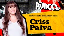 PÂNICO ENTREVISTA HUMORISTA CRISS PAIVA (VENUS PODCAST); ASSISTA NA ÍNTEGRA