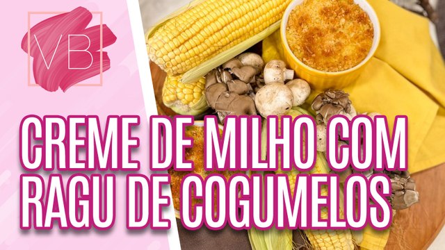 Delícias na Airfryer: Creme de milho com ragu de cogumelos - Você Bonita (16/06/2023)