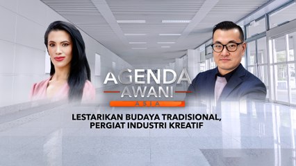 Agenda AWANI Asia: Lestarikan Budaya Tradisional, pergiat industri kreatif