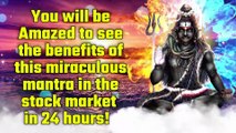 You will be Amazed to see the benefits of this miraculous mantra in the stock market in 24 hours!