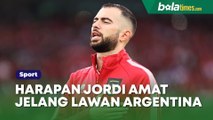 Jelang Lawan Argentina di FIFA Matchday, Jordi Amat Ungkap Harapannya