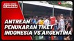 Messi Batal Datang, Penonton Tetap Antusias Mengantre Penukaran Tiket Timnas Indonesia Vs Argentina
