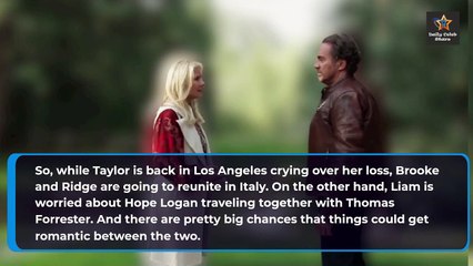 Spoilers Alert! Liam Heart-Wrenching Dash To Rome With Taylor Send Shockwaves