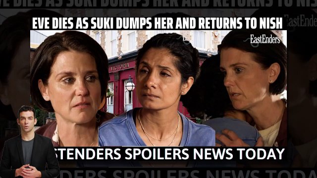 Eve dies as Suki dumps her and returns to killer Nish _ Eastenders spoilres #eas