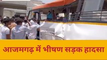आजमगढ़: ट्रक व बस की भीषण टक्कर में 20 लोग घायल, ईलाज जारी