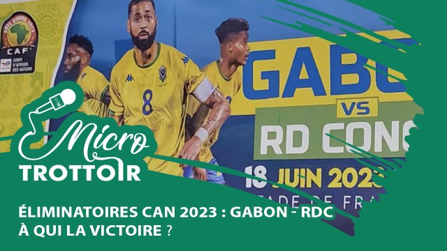 [#MicroTrottoir] Éliminatoires CAN 2023 : Gabon - RDC à qui la victoire ?
