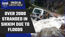Sikkim flood havoc: Heavy rain leaves more than 2000 tourists stranded | Oneindia News