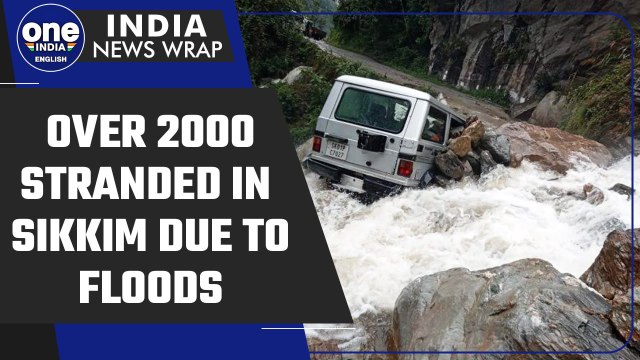 Sikkim flood havoc: Heavy rain leaves more than 2000 tourists stranded | Oneindia News
