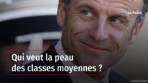 Qui veut la peau des classes moyennes ?