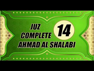 Murottal Juz 14 Complete By Syeikh Ahmad Al Shalabi