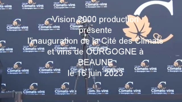 Inauguration de la Cité des Climats et vins de Bourgogne à Beaune 16 juin 2023