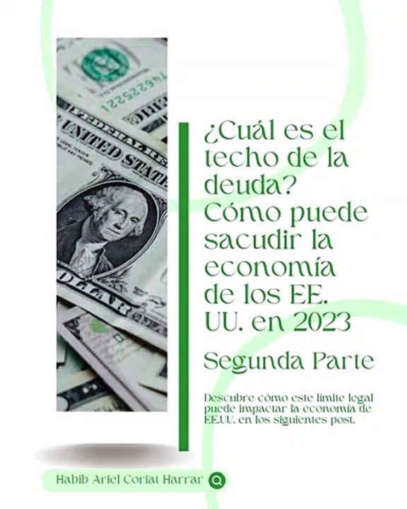 |HABIB ARIEL CORIAT HARRAR | IMPORTANCIA INTERNACIONAL DEL TECHO DE LA DEUDA (PARTE 2) (@HABIBARIELC)