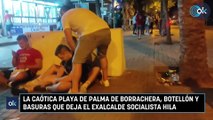 La caótica Playa de Palma de borrachera, botellón y basuras que deja el exalcalde socialista Hila