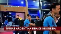 Timnas Argentina Tiba di Indonesia, Lionel Messi Tak Terlihat dalam Skuad Tim Tango