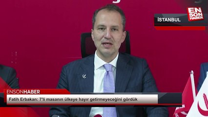 Fatih Erbakan: 7'li maşanın ülkeye hayır getirmeyeceğini gördük