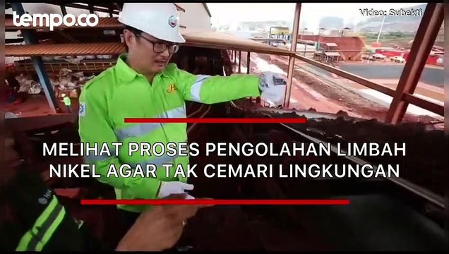 Melihat Proses Pengolahan Limbah Nikel Agar Tak Cemari Lingkungan