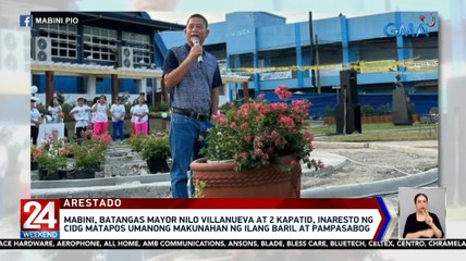24 Oras Weekend Part 1: Mabini mayor inaresto, barangay chairman pinatay, danger zone ng bulkan, atbp.