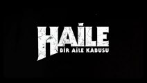 Haile: Bir Aile Kâbusu | Fragman