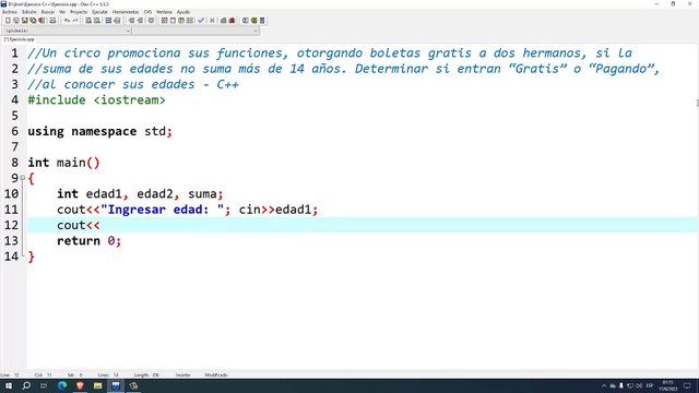 Un circo promociona sus funciones, otorgando boletas gratis a dos hermanos, si la suma de sus edades no suma más de 14 años. Determinar si entran “Gratis” o “Pagando”, al conocer sus edades en C++
