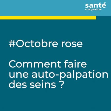 Comment faire une auto-palpation des seins ?