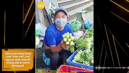 Độc lạ bán hàng đúng chất “trên trời”, chủ sạp rau nhàn nhất VN Không biết ai mới là thượng đế