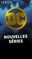 Nouvelles #séries #dccomics dévoilées !