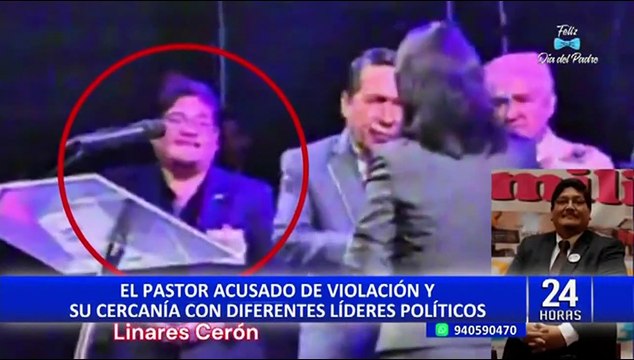 José Linares Cerón: El pastor evangélico acusado de violación y su cercanía con líderes políticos