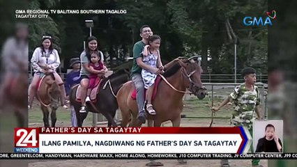 Ilang pamilya, nagdiwang ng Father's Day sa Tagaytay | 24 Oras Weekend