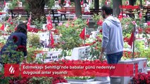 Edirnekapı Şehitliği'nde buruk babalar günü