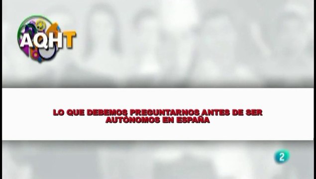 LO QUE DEBEMOS PREGUNTARNOS ANTES DE SER AUTÓNOMOS EN ESPAÑA