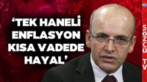 Mehmet Şimşek Ekonomideki Enkazı Kaldırabilecek mi? ‘Enflasyonda Tek Hane Kısa Vadede Hayal'