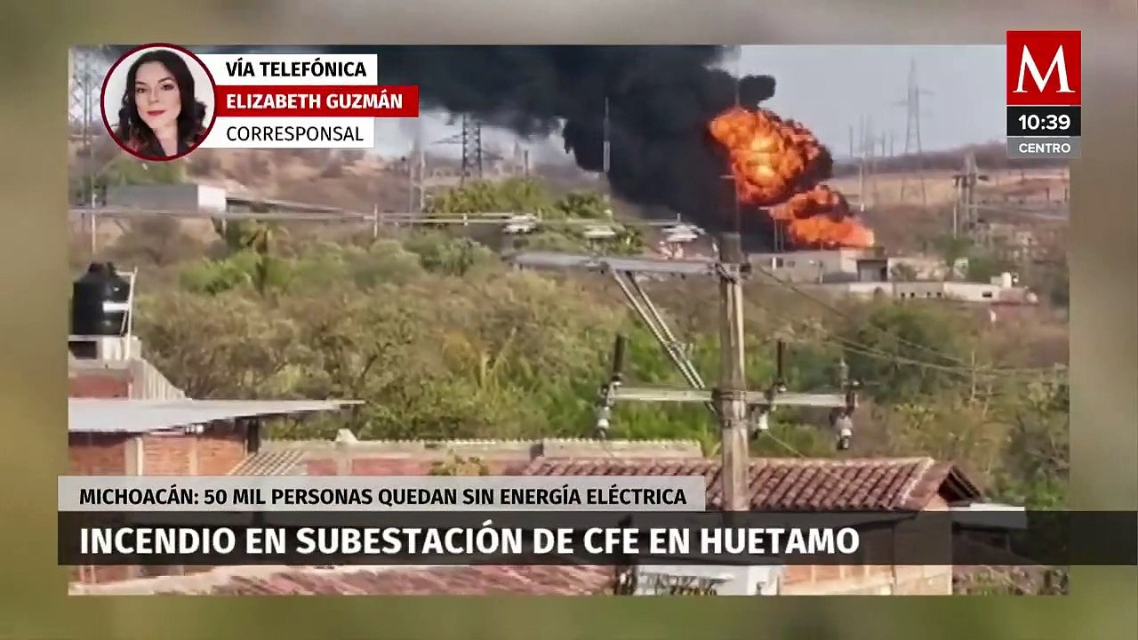 Incendio en las instalaciones de la CFE en Huetamo deja sin luz a más ...