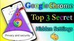 Google ~ Chrome এর খুবই গুরুত্বপূর্ণ 3 লুকিয়ে থাকা Settings || Google Chrome 3 Secret Settings