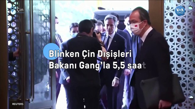 Blinken Çin Dışişleri Bakanı Gang'la 5,5 saat görüştü