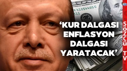 Türkiye’yi Bekleyen Korkunç Ekonomi Tablosu! ‘Kur Dalgası Enflasyon Dalgası Yaratacak’