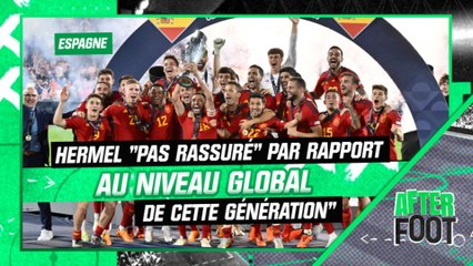 Espagne : Hermel "pas rassuré" par rapport au niveau global de cette génération
