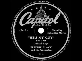 1942 Freddie Slack - Hes My Guy