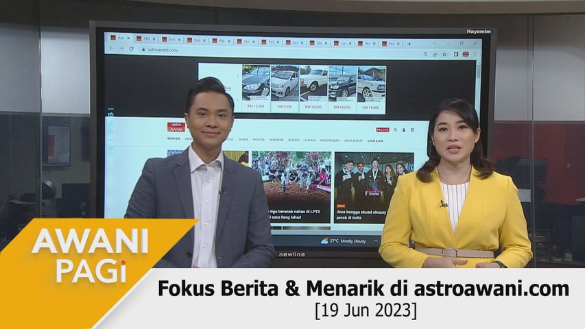 AWANI Pagi: Berita tumpuan & menarik di astroawani.com [19 Jun 2023 ...