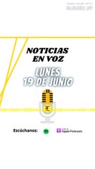 RESUMEN DE NOTICAS  19 DE JUNIO 2023