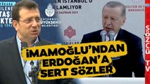 'SİNDİREMİYORLAR' Ekrem İmamoğlu Erdoğan'ın O Sözlerine Çok Sinirlendi