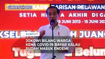 Jokowi: Kalau Sudah Masuk ke Endemi, Kena Covid-19 Bayar!