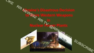 Ukraine's decision to stockpile Western weapons in nuclear power plants. Ukrain store weapon in Nuclear plants.