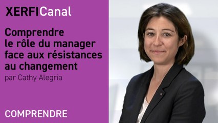 Comprendre le rôle du manager face aux résistances au changement [Cathy Alegria]