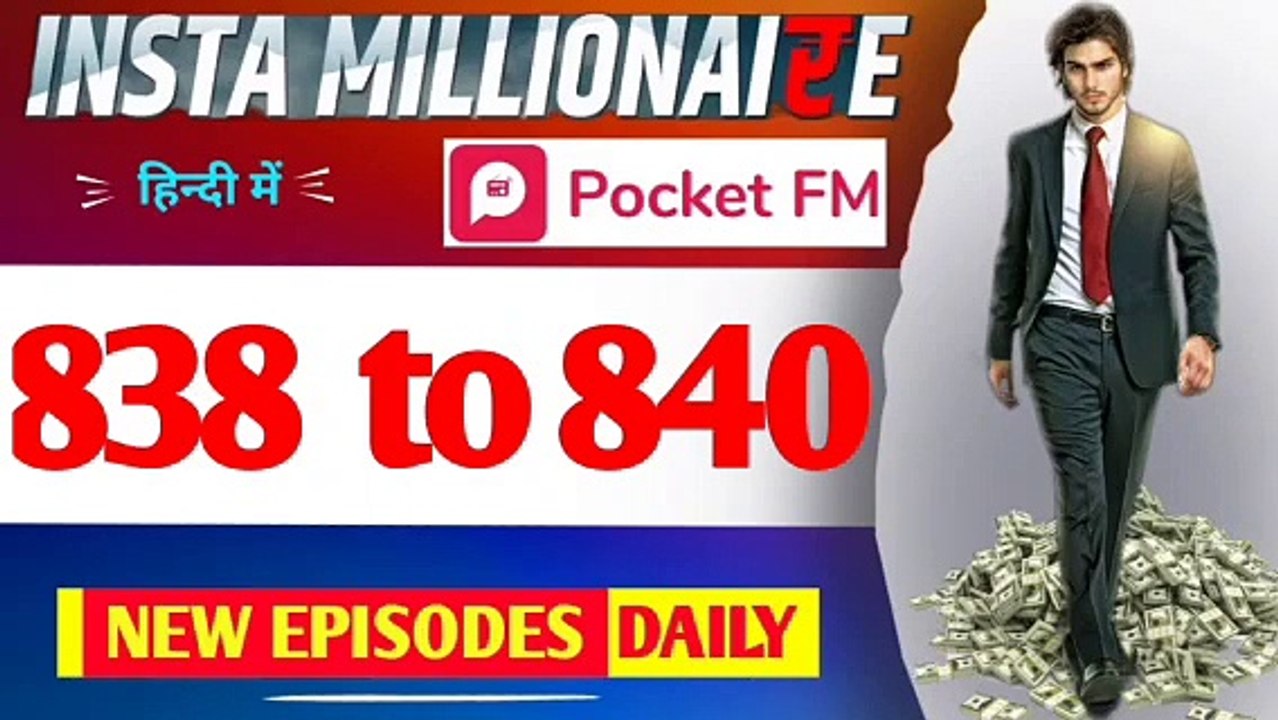 Insta Millionaire Episode 838 to 840 Pocket FM Lucky Ki Kahani
