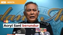 Acryl Sani berundur sebagai ketua polis negara