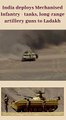 India deploys Mechanised Infantry - tanks, long-range artillery guns to Ladakh