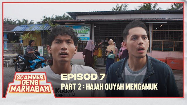 Anak Kapla Mak pun Kapla tau! | Scammer Geng Marhaban | Episod 7 - Part 2