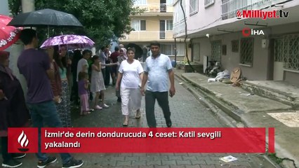 İzmir'de derin dondurucuda 4 ceset: Katil sevgili yakalandı
